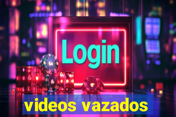 videos vazados